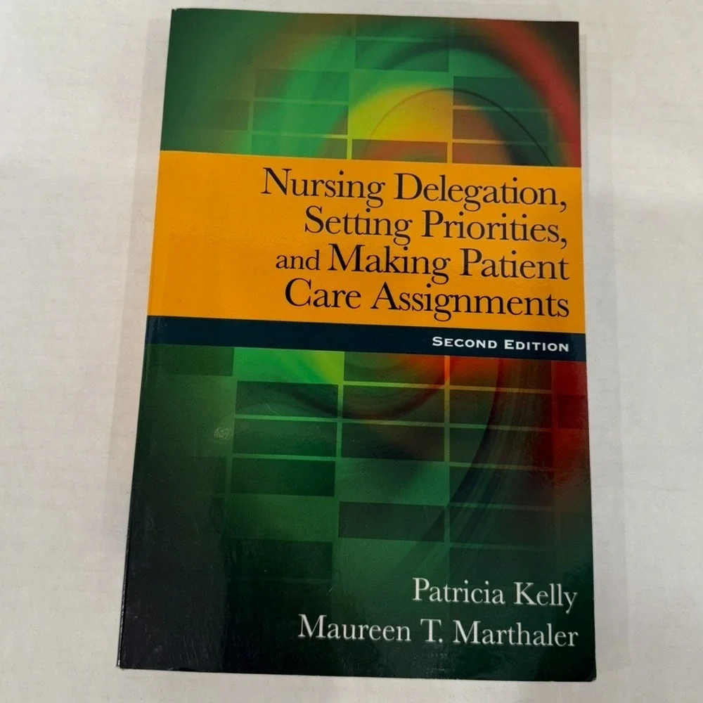 Nursing Delegation Setting Priorities Making Patient‎ Care Assignments 2nd Ed